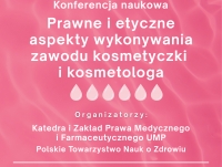 Konferencja „Prawne i etyczne aspekty wykonywania zawodu kosmetyczki i kosmetologa”